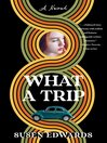 Cover image for What a Trip